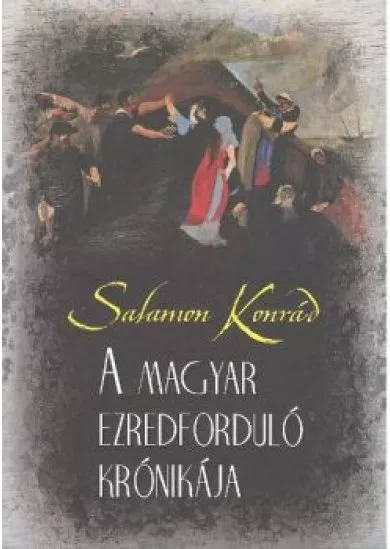 A MAGYAR EZREDFORDULÓ KRÓNIKÁJA