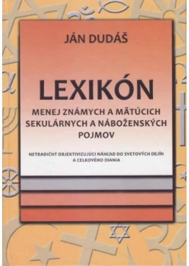 Ján Dudáš - Lexikón menej známych a mätúcich sekulárnych a náboženských pojmov