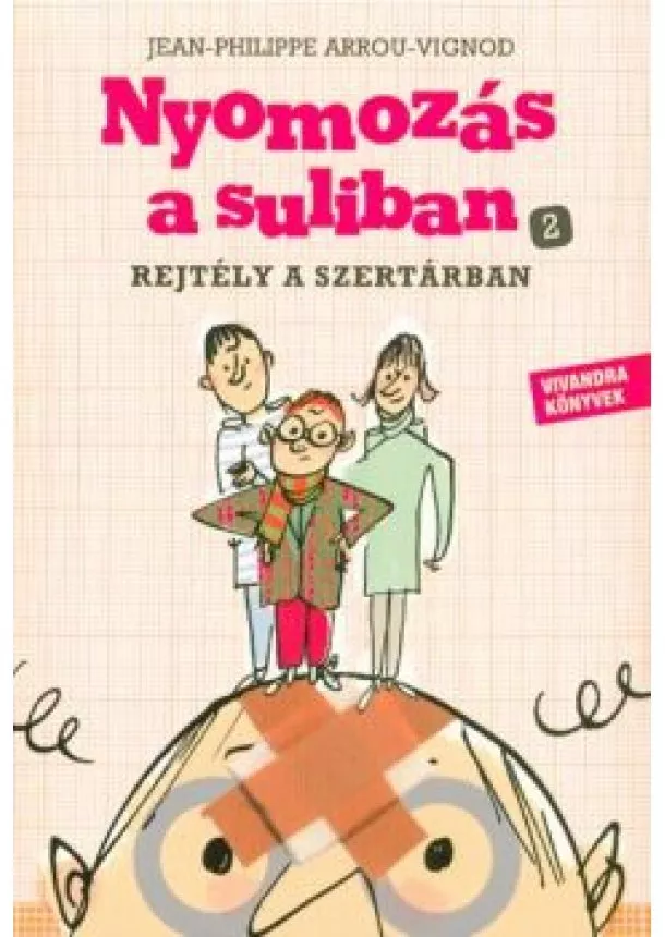Jean-Philippe Arrou-Vignod - Nyomozás a suliban 2. /Rejtély a szertárban