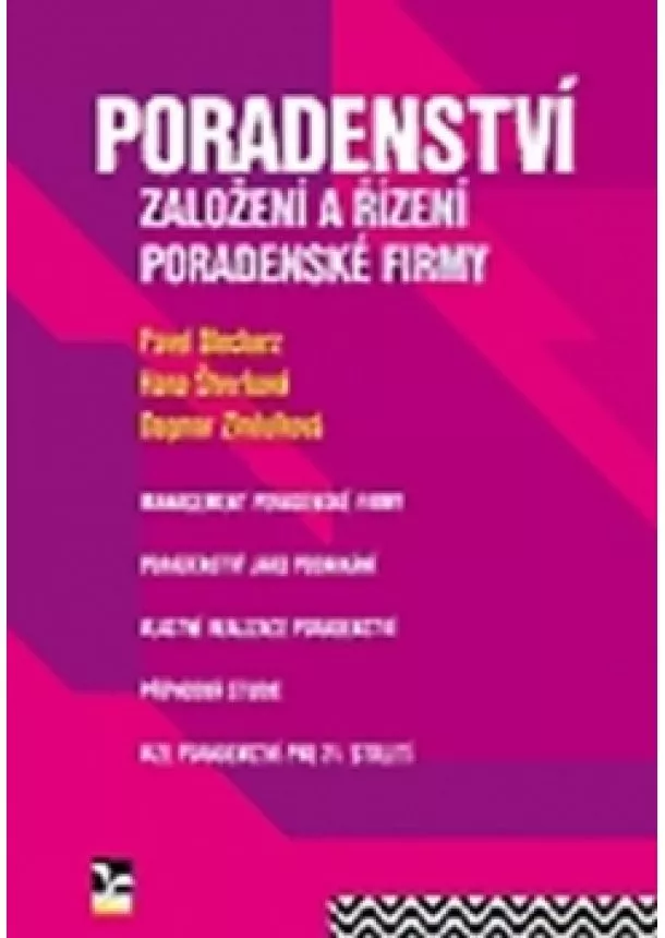 Pavel Blecharz, Hana Štverková, Dagmar Zindulková - Poradenství - Založení a řízení poradenské firmy