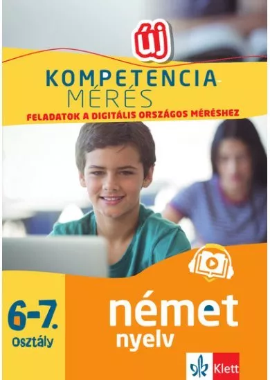Kompetenciamérés: Feladatok a digitális országos méréshez - Német nyelv 6-7. osztály - 100 mintafeladat a felkészülést segítő ap
