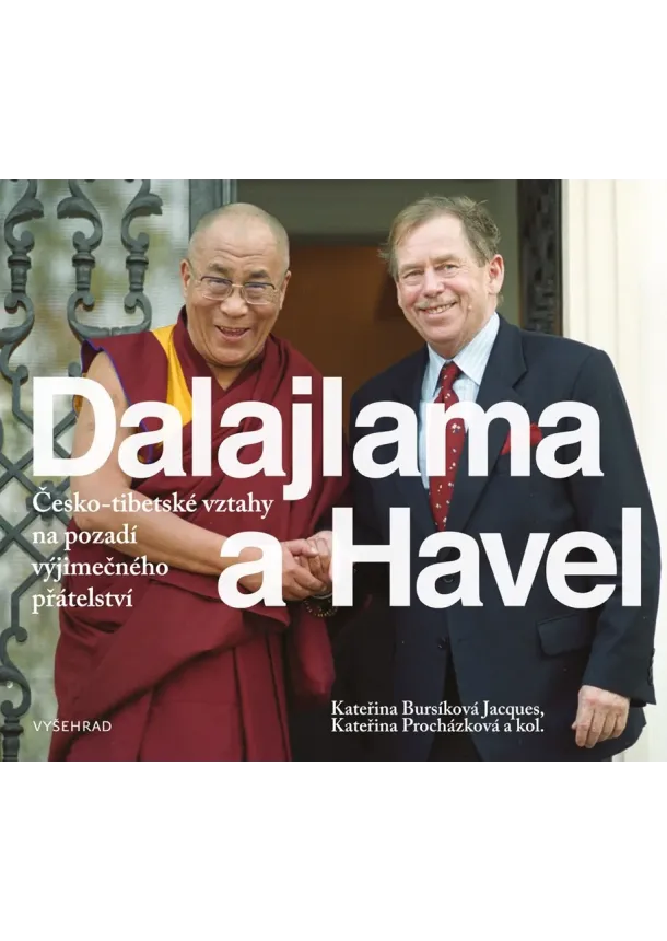 Kateřina Jacques Bursíková, Kateřina Procházková, kolektiv autorů - Dalajlama a Havel