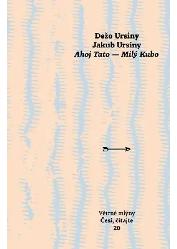 Dežo Ursiny, Jakub Ursiny - Ahoj Tato - Milý Kubo