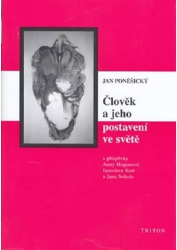 Jan Poněšický   - Člověk a jeho postavení ve světě - Filoz