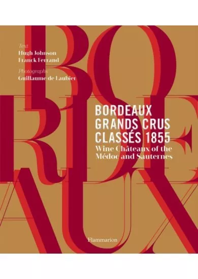 Bordeaux Grands Crus Classes 1855: Medoc et Sauternes