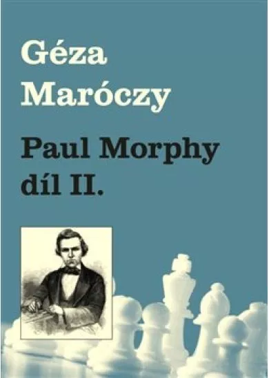 Paul Morphy díl II.