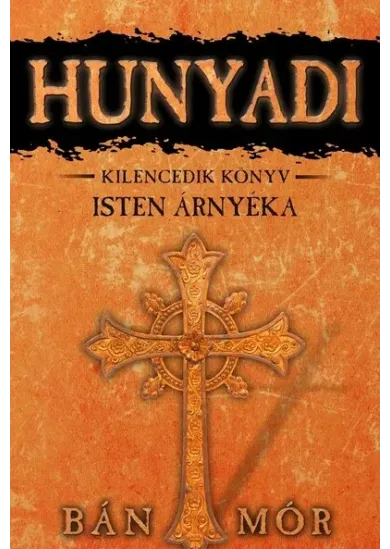 Hunyadi 9. - Isten árnyéka (6. kiadás)