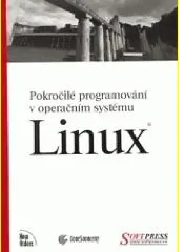 Mark Mitchell, Jeffrey Oldham, Alex Samuel - Pokročilé programování v operačním systému Linux