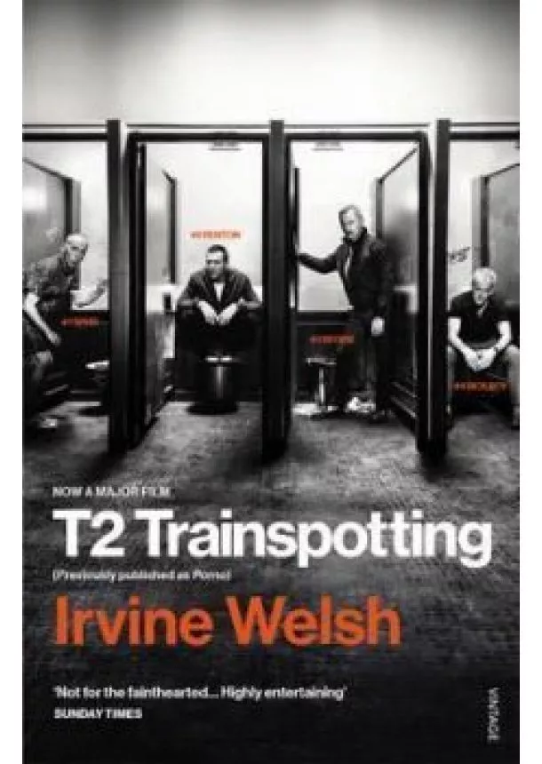 IRVINE WELSH. - T2 Trainspotting