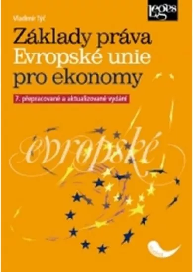 Základy práva Evropské unie pro ekonomy, 7. přepracované a aktualizované vydání