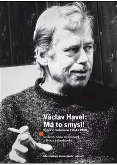 Václav Havel: Má to smysl - Výbor rozhovorů 1964 - 1989