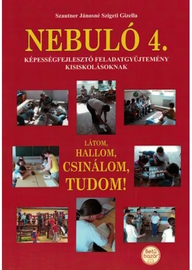 Nebuló 4. - Látom, hallom, csinálom, tudom!