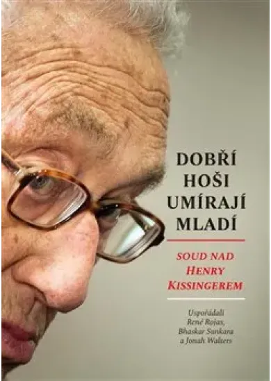 Dobří hoši umírají mladí - Soud nad Henry Kissingerem