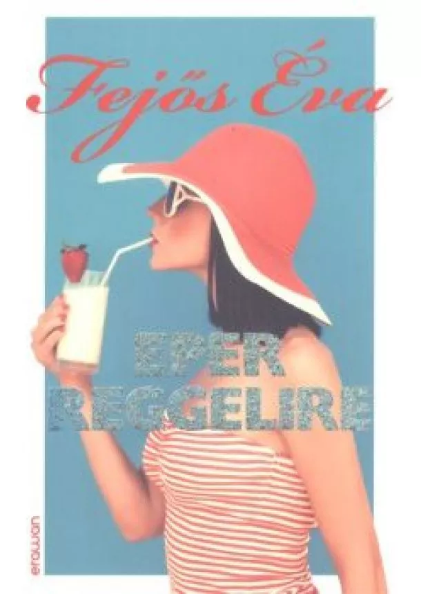 Fejős Éva - Eper reggelire