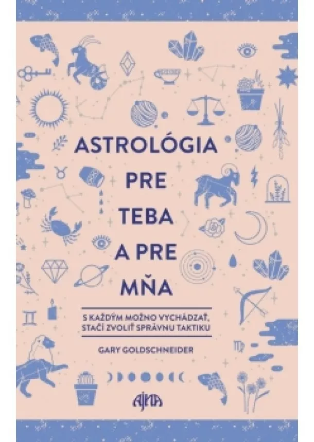 Gary Goldschneider - Astrológia pre teba a pre mňa