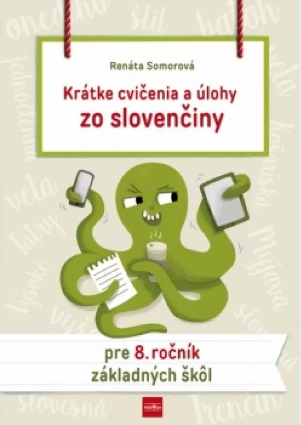 Renáta Somorová - Krátke cvičenia a úlohy zo slovenčiny pre 8. ročník ZŠ