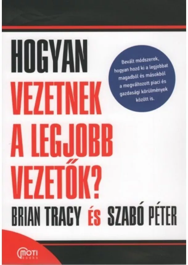 Brian Tracy - Hogyan vezetnek a legjobb vezetők? (új kiadás)