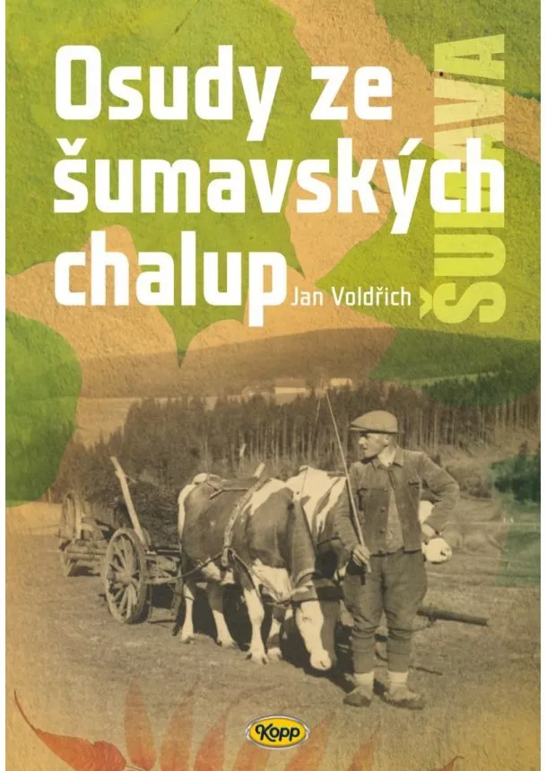 Jan Voldřich - Osudy ze šumavských chalup