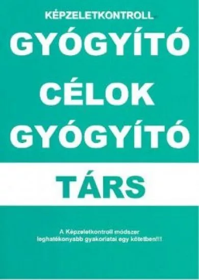 Gyógyító célok - Gyógyító társ /Képzeletkontroll