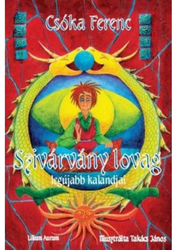Csóka Ferenc - Szivárvány lovag legújabb kalandjai
