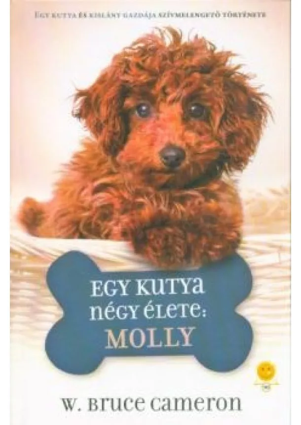 W. Bruce Cameron - Egy kutya négy élete: Molly