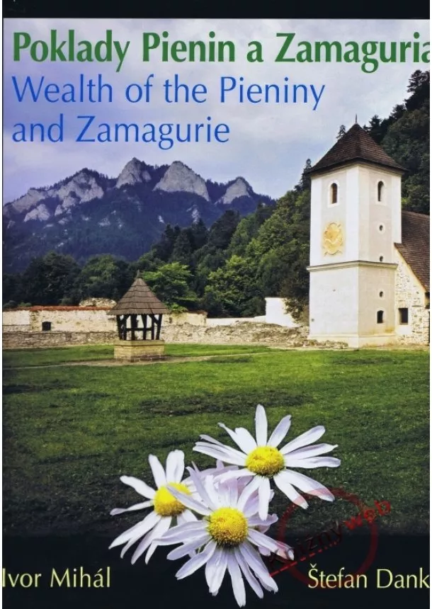 Štefan Danko, Ivor Mihál  - Poklady Pienin a Zamaguria / Wealth of the Pieniny and Zamagurie