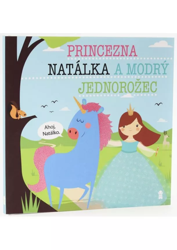 Lucie Šavlíková - Princezna Natálka a modrý jednorožec