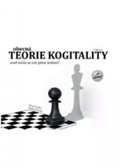 Obecná teorie kogitality aneb může se stát pěšec králem?