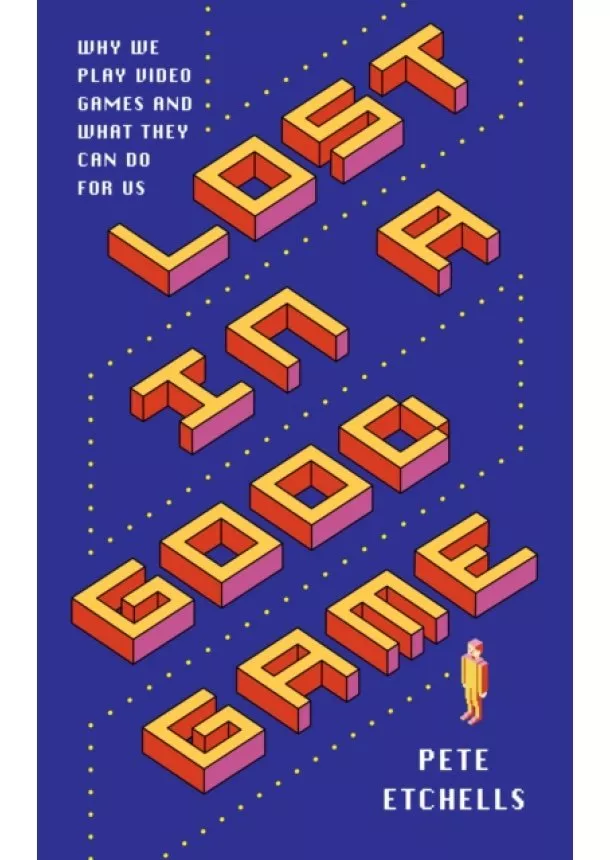Pete Etchells - Lost in a Good Game