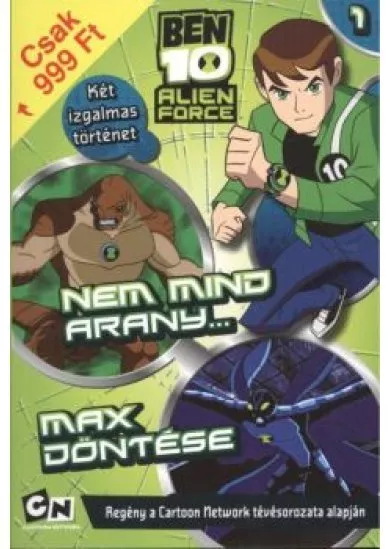 BEN10 ALIEN FORCE 1. /NEM MIND ARANY... - MAX DÖNTÉSE