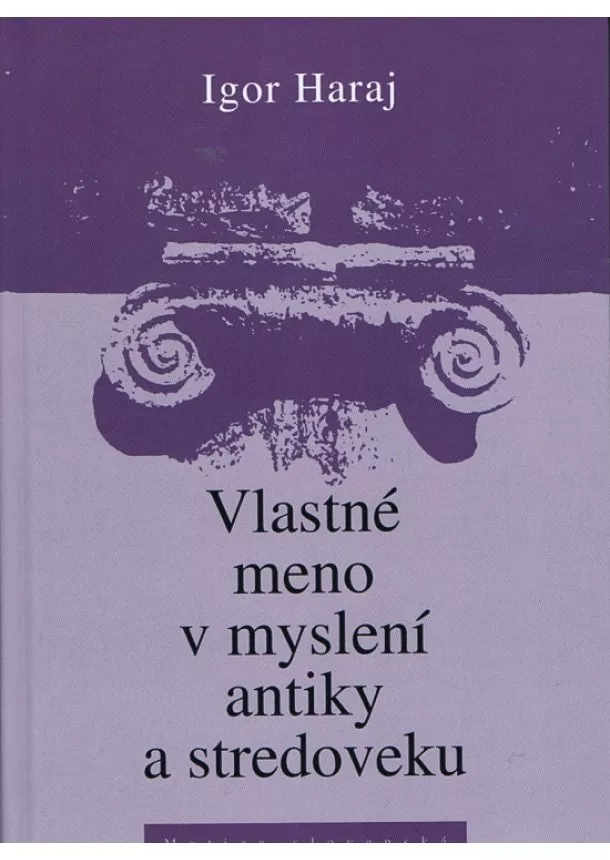 Igor Haraj - Vlastné meno v myslení antiky a stredoveku