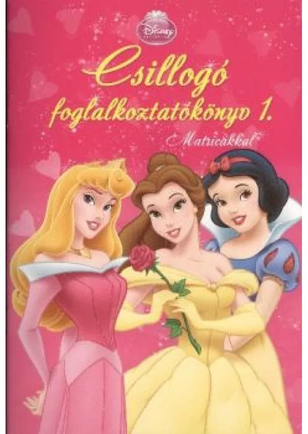 FOGLALKOZTATÓKÖNYV - CSILLOGÓ FOGLALKOZTATÓKÖNYV 1. - DISNEY HERCEGNŐK