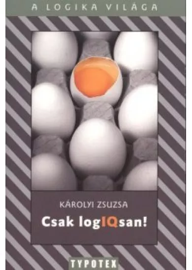 CSAK LOGIKUSAN /A LOGIKA VILÁGA