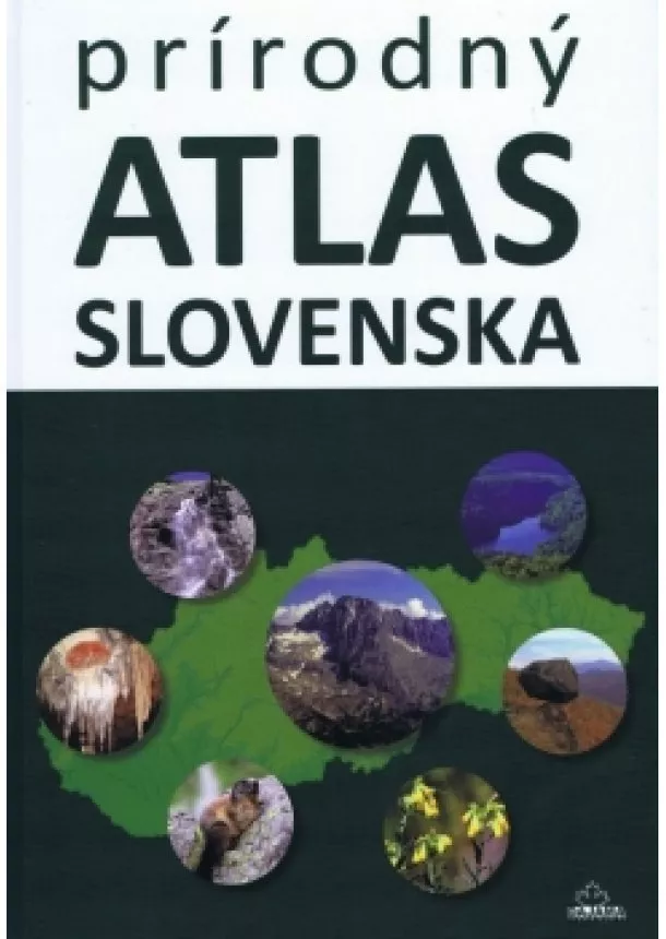 Daniel Kollár a kolektív autorov - Prírodný atlas Slovenska (2. vyd.)
