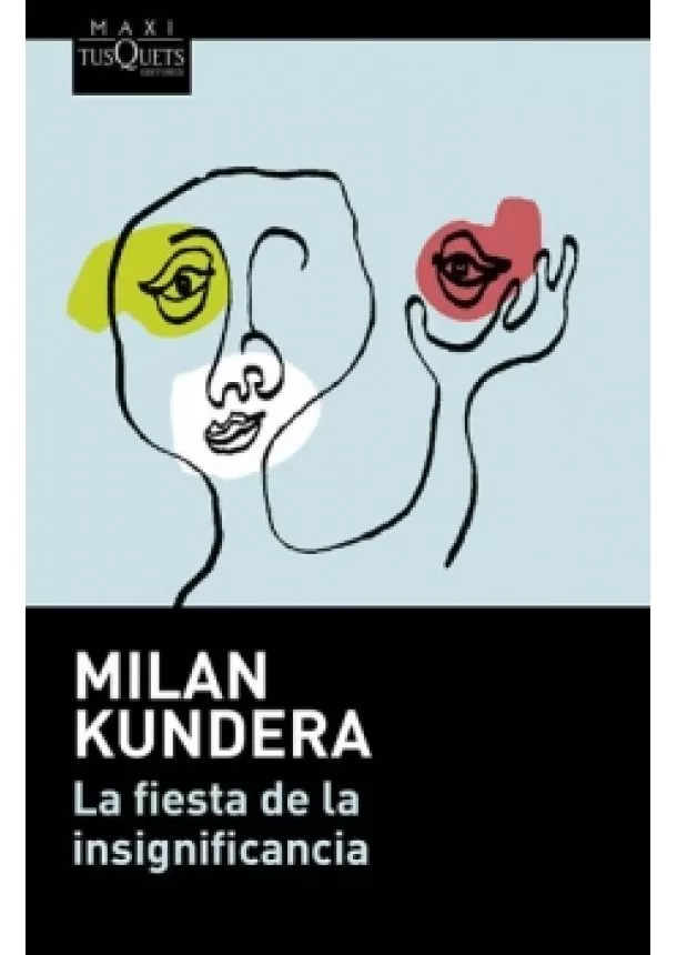Milan Kundera - La fiesta de la insignificancia