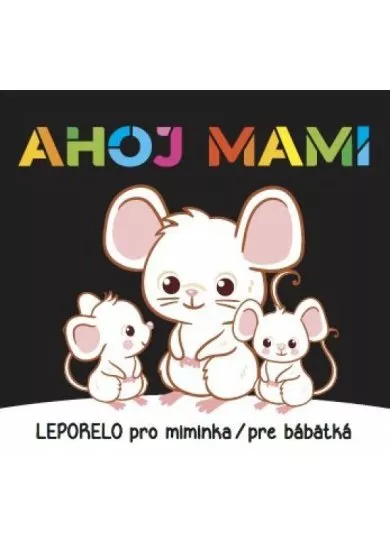 Ahoj mami - Leporelo pro miminka / pre bábätká