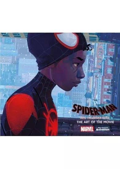 Spiderman Into the Spider-Verse : The Art of the Movie