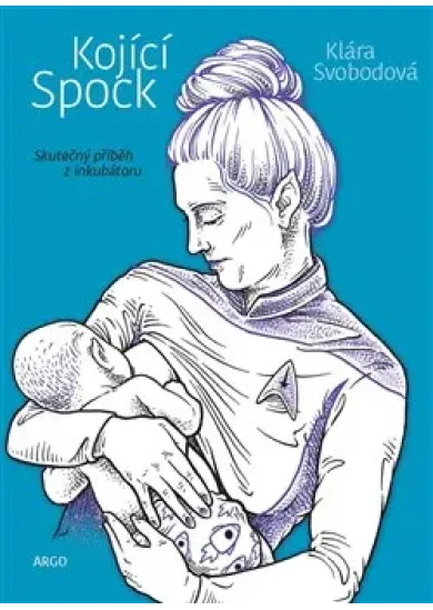 Kojící Spock - Skutečný příběh z inkubátoru