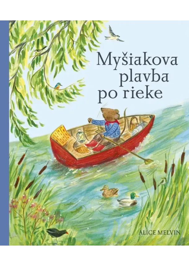 Alice Melvin - Myšiakova plavba po rieke