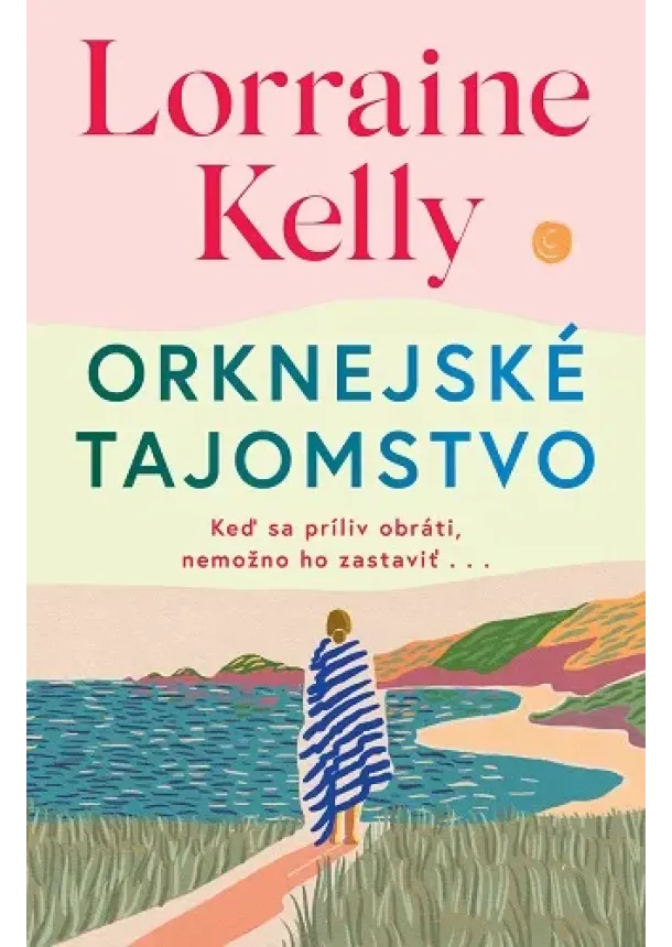 Lorraine Kelly - Orknejské tajomstvo - Keď sa príliv obráti, nemožno ho zastaviť . . .