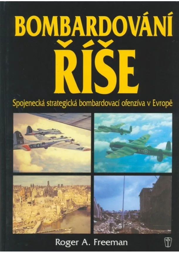 Roger A. Freeman - Bombardování říše