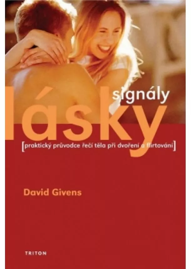 David Givens - Signály lásky - Praktický průvodce řečí těla při dvoření a flirtování