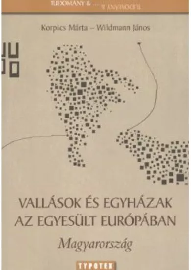 VALLÁSOK ÉS EGYHÁZAK AZ EGYEDÜL EURÓPÁBAN - MAGYARORSZÁG