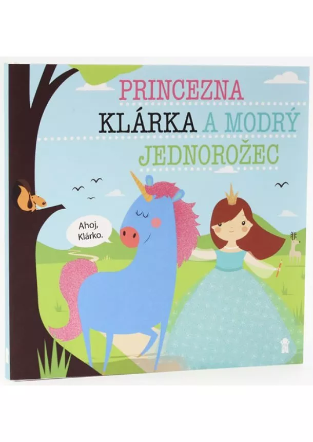 Lucie Šavlíková - Princezna Klárka a modrý jednorožec