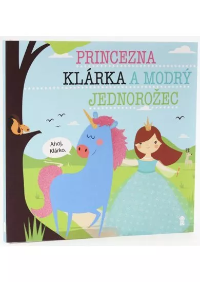 Princezna Klárka a modrý jednorožec