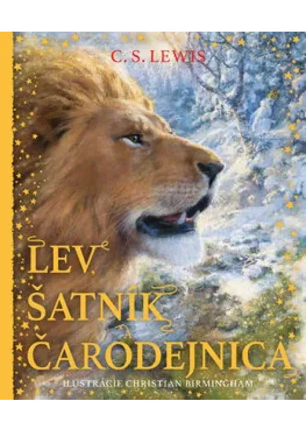 Clive Staples Lewis - Lev, šatník a čarodejnica. Kroniky Narnie (Ilustrované vydanie)