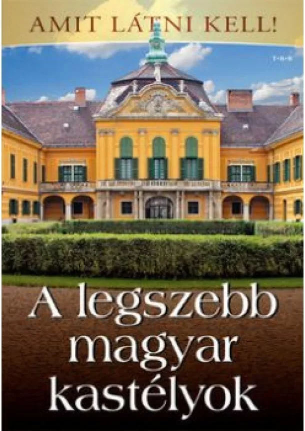 TÓTH CSABA (SZERK.) - A  legszebb magyar kastélyok
