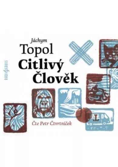 ČTVRTNÍČEK PETR  TOPOL: CITLIVÝ ČLOVĚK (MP3-CD)