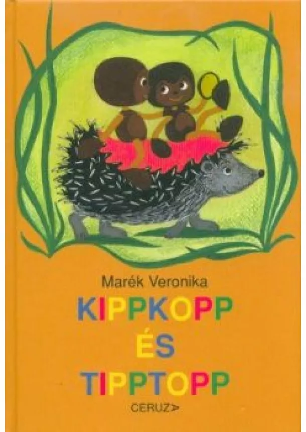 Marék Veronika - Kippkopp és Tipptopp (8. kiadás)