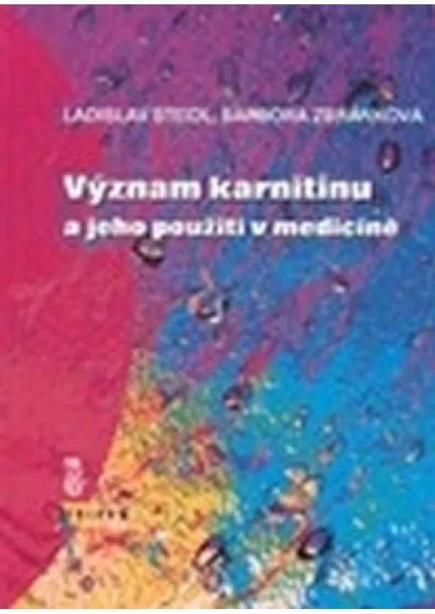 Ladislav Steidl , Barbora Zbránková - Význam karnitinu a jeho použití v medicí